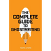 The Complete Guide to Ghostwriting