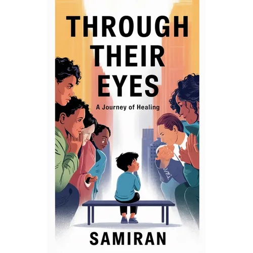 Through Their Eyes: A Journey of Healing