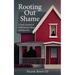 Rooting Out Shame: A Son's Account of Child Sexual Abuse and Recovery