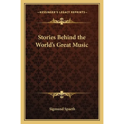 Stories Behind the World's Great Music