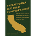 The California Left Coast Survivor's Guide