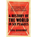A History of the World in Six Plagues: How Contagion, Class, and Captivity Shaped Us, from Cholera to Covid-19