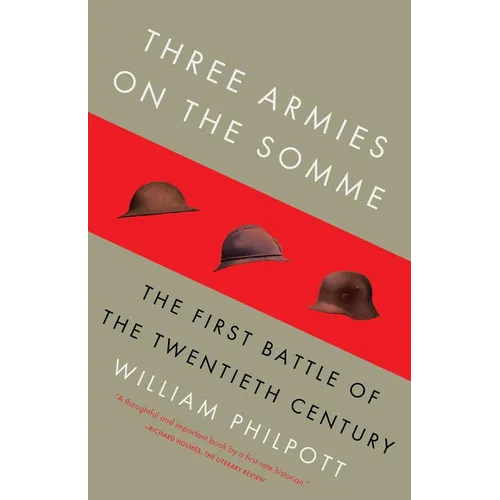 Three Armies on the Somme: The First Battle of the Twentieth Century