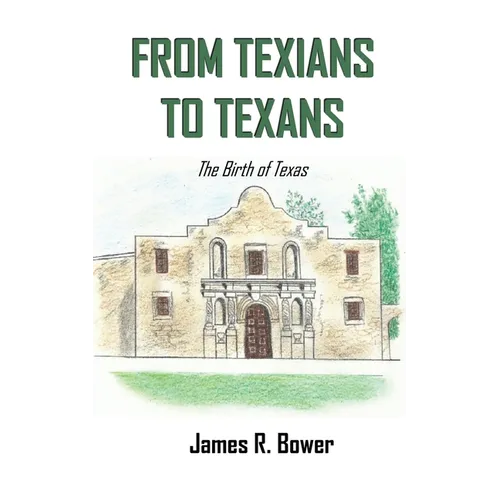 From Texians to Texans: The Birth of Texas