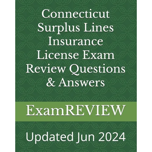 Connecticut Surplus Lines Insurance License Exam Review Questions & Answers