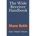 The Wide Receiver Handbook: Eyes * Hands * Secure