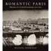 Romantic Paris: Histories of a Cultural Landscape, 1800a 1850