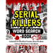 Serial Killers Word Search Book: Collection of Wordfind Puzzles about the Most Famous Murderers in the World