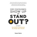 Does Your Business Show Up Or Stand Out?: How Better Experiences By Design Spur Growth