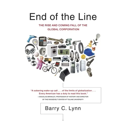 End of the Line: The Rise and Coming Fall of the Global Corporation