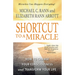Shortcut to a Miracle: How to Change Your Consciousness and Transform Your Life (Revised) (Revised)