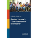 A Study Guide for Gaston Leroux's "The Phantom of the Opera"