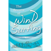 The Secrets of Windsurfing: A Complete Guide