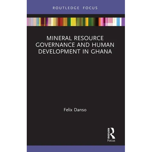 Mineral Resource Governance and Human Development in Ghana