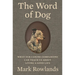 The Word of Dog: What Our Canine Companions Can Teach Us about Living a Good Life