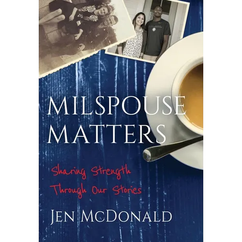 Milspouse Matters: Sharing Strength through Our Stories