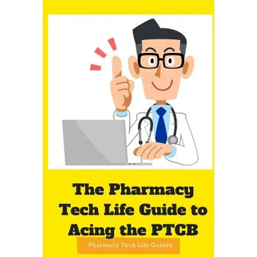 The Pharmacy Tech Life Guide to Acing the PTCB
