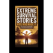 Extreme Survival Stories: Kids Who Made It