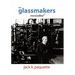 The Glassmakers, Revisited