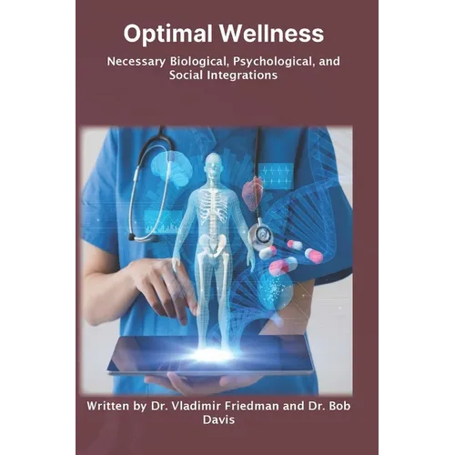 Optimal Wellness: Necessary Biological, Psychological, and Social Integrations