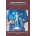 Optimal Wellness: Necessary Biological, Psychological, and Social Integrations