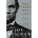 And There Was Light: Abraham Lincoln and the American Struggle