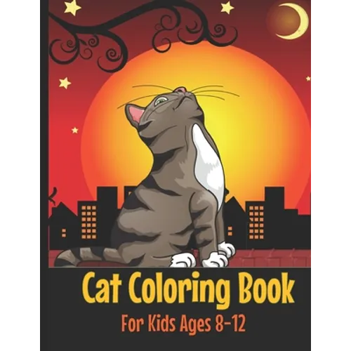 Cat Coloring Book: Cute Cat Coloring Book for Kids Ages 8-12