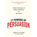 27 Powers of Persuasion: Simple Strategies to Seduce Audiences & Win Allies
