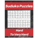 Sudoku Puzzles Hard To Very Hard.: Puzzle Book For Adult, Contains Challenging Sudoku Puzzles With Answers.