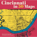 Cincinnati in 50 Maps