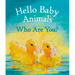 Hello Baby Animals, Who Are You?