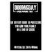 Doomsday Prepping 101: I might count something as a doomsday effect that you look at as everyday living and visa versa not all doomsday's eff