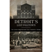 Detroit's Lost Poletown: The Little Neighborhood That Touched a Nation