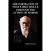 The Formation of Vegetable Mould Through the Action of Worms