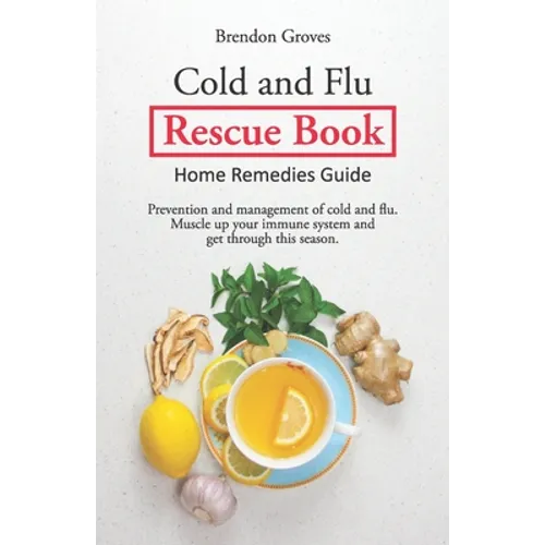 Colds and Flu Rescue Book: Home Remedies Guide