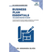 Business Plan Essentials You Always Wanted To Know: A Practical Guide to Writing Effective Business Plans, Market Analysis, Financial Projections, and