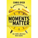 Moments That Matter: See, Shape, and Scale What Counts