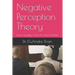Negative Perception Theory: Racial Equality in the U.S. Labor Market