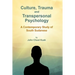 Culture, Trauma and Transpersonal Psychology: A Contemporary Study of South Sudanese