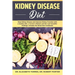 Kidney Disease Diet: Stop Kidney Disease and Improve Kidney Function with a Healthy Diet, a Correct Lifestyle and the Latest Scientific Fin