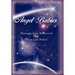 Angel Babies: Messages from Miscarried and Other Lost Babies
