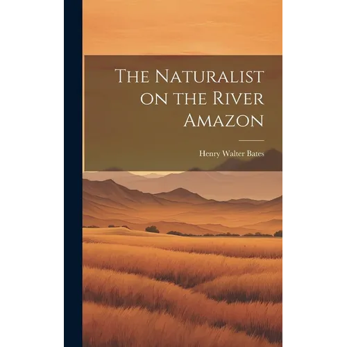 The Naturalist on the River Amazon