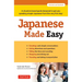 Japanese Made Easy: A Situation-Based Guide Designed to Get You Speaking Simple Japanese from the Very First Day! (Revised and Updated)