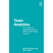 Team Analytics: The Future of High-Performance Teams and Project Success