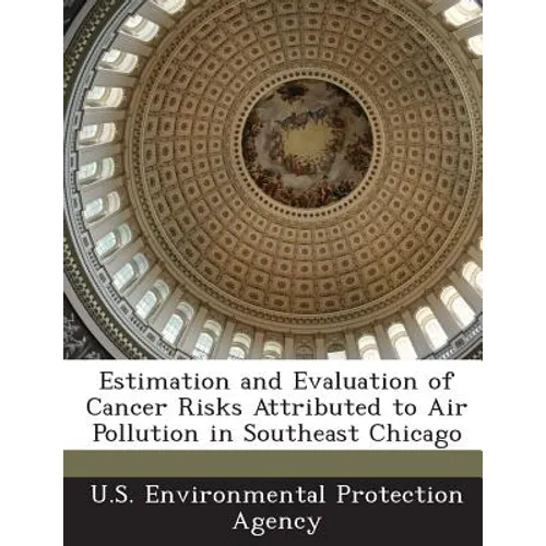 Estimation and Evaluation of Cancer Risks Attributed to Air Pollution in Southeast Chicago
