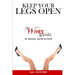 Keep Your Legs Open A Wives' Guide To Sexual Satisfaction