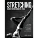 Stretching Guide for Beginners 2021: The Best Workouts to Keep you Flexible, Energetic and Painless