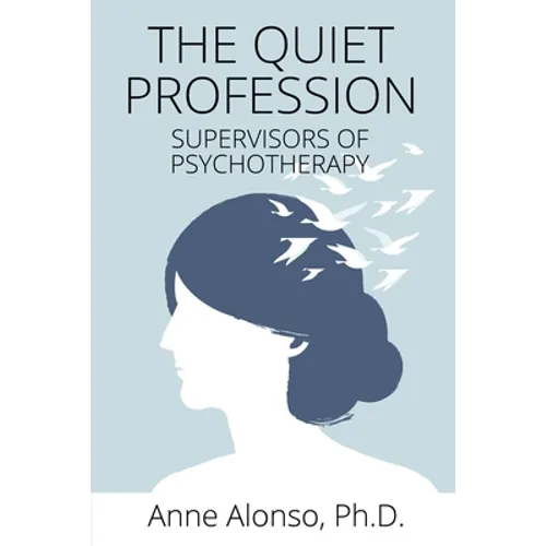 The Quiet Profession: Supervisors of Psychotherapy