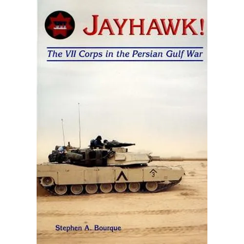 Jayhawk: The VII Corps in the Persian Gulf War