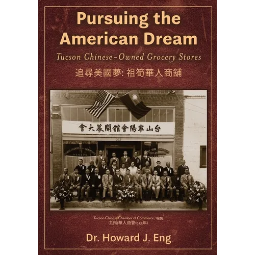 Pursuing the American Dream: Tucson Chinese-Owned Grocery Stores